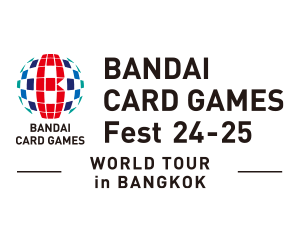 BANDAI CARD GAMES Fest 24-25 in BANGKOK