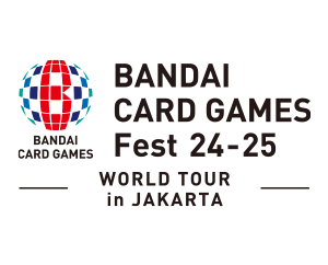 BANDAI CARD GAMES Fest 24-25 in JAKARTA