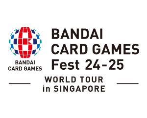 BANDAI CARD GAMES Fest 24-25 in SINGAPORE