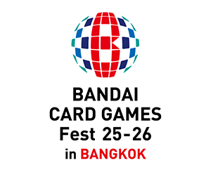“BANDAI CARD GAMES Fest 25-26 in BANGKOK” has been released