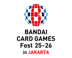 “BANDAI CARD GAMES Fest 25-26 in JAKARTA” has been released