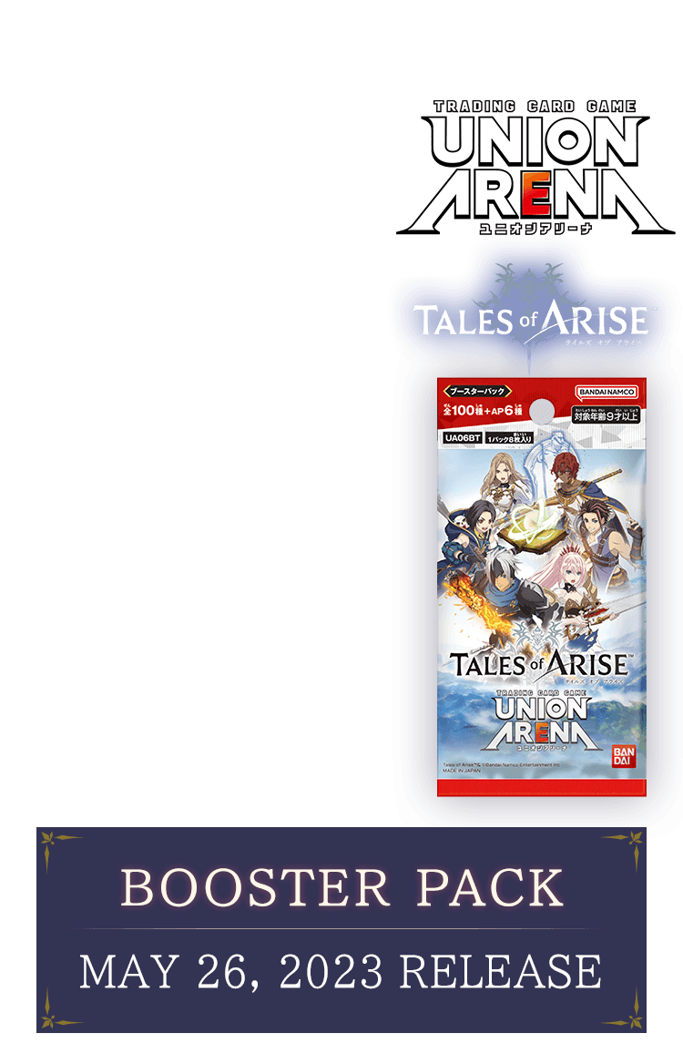 UNION ARENA BOOSTER PACK Tales of Arise [UA06BT] − PRODUCTS 
