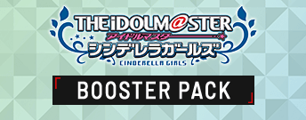 THE IDOLM@STER CINDERELLA GIRLS BOOSTER PACK