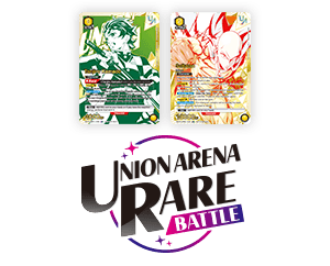 UNION ARENA RARE BATTLE 2025 March has been updated