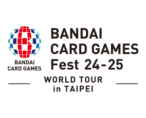 BANDAI CARD GAMES Fest 24-25 in Taipei